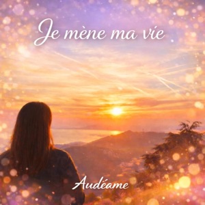 Pochette de Je mène ma vie (Série Méditative)