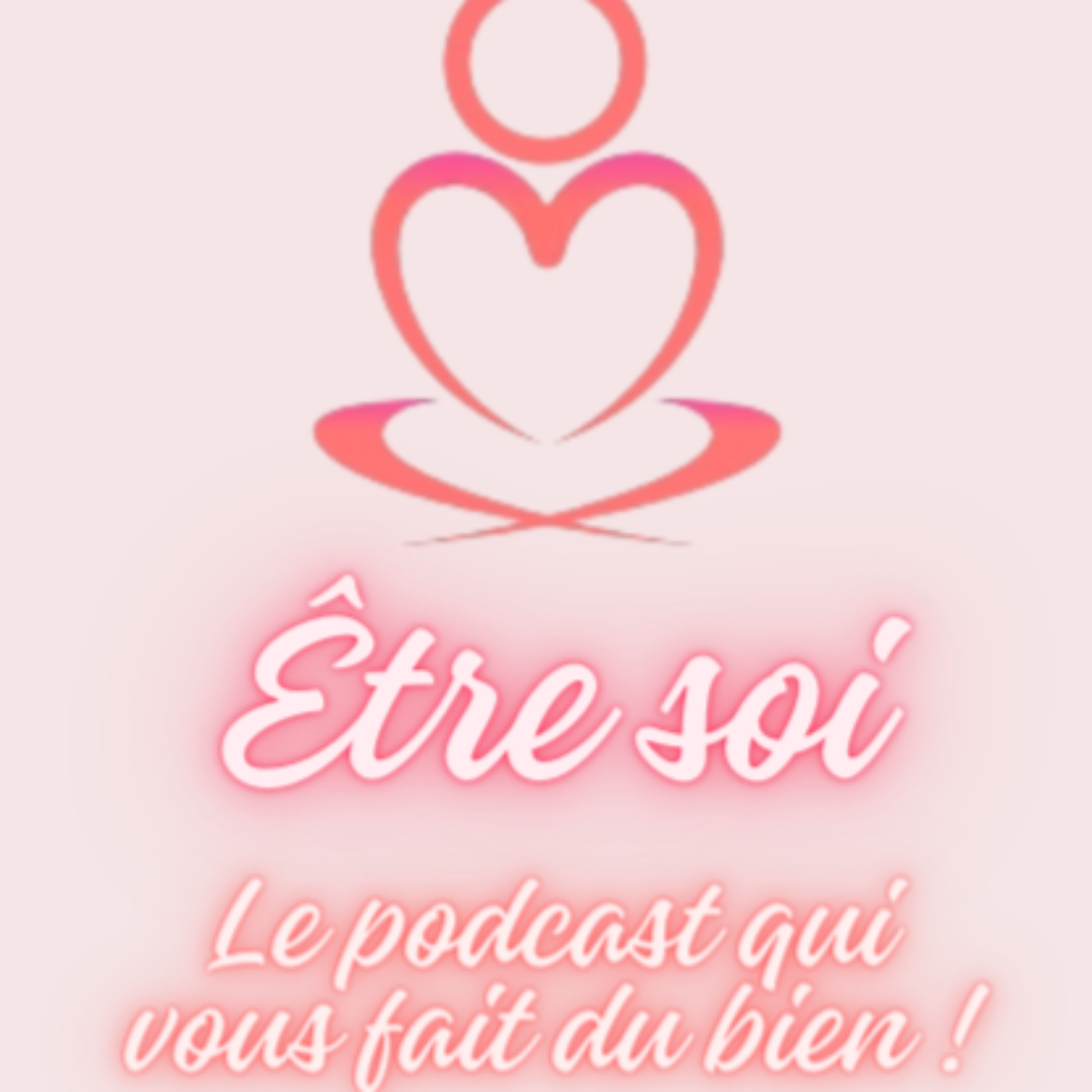 Pochette du podcast Être soi